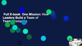 Full E-book  One Mission: How Leaders Build a Team of Teams Complete