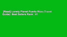 [Read] Lonely Planet Puerto Rico (Travel Guide)  Best Sellers Rank : #1