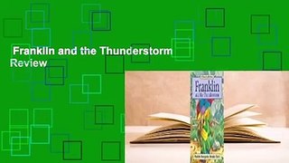 Franklin and the Thunderstorm  Review