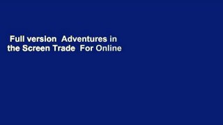 Full version  Adventures in the Screen Trade  For Online