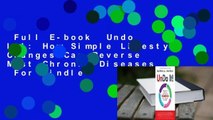 Full E-book  Undo It!: How Simple Lifestyle Changes Can Reverse Most Chronic Diseases  For Kindle