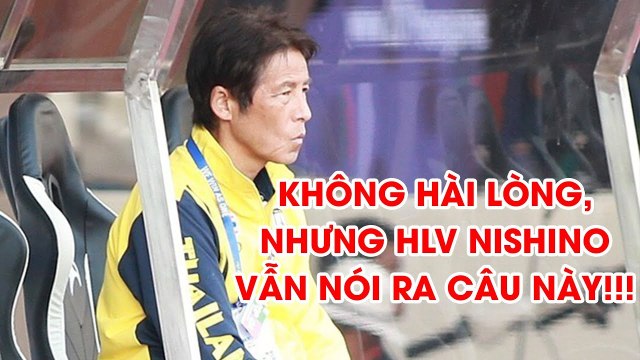 Tôi tôn trọng quyết định của trọng tài nên không muốn nói nhiều , HLV Nishino thẳng thắn phát biểu | NEXT SPORTS