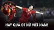 Highlights | ĐT Nữ Việt Nam - ĐT Nữ Phiippines | Thắng thuyết phục, vững vàng vào chung kết  | Next Sports