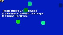 [Read] Street's Cruising Guide to the Eastern Caribbean: Martinique to Trinidad  For Online