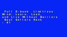 Full E-book  Limitless Mind: Learn, Lead, and Live Without Barriers  Best Sellers Rank : #1