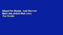 About For Books  Just Married Mad Libs (Adult Mad Libs)  For Kindle