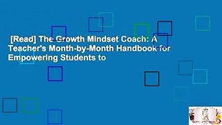 [Read] The Growth Mindset Coach: A Teacher's Month-by-Month Handbook for Empowering Students to