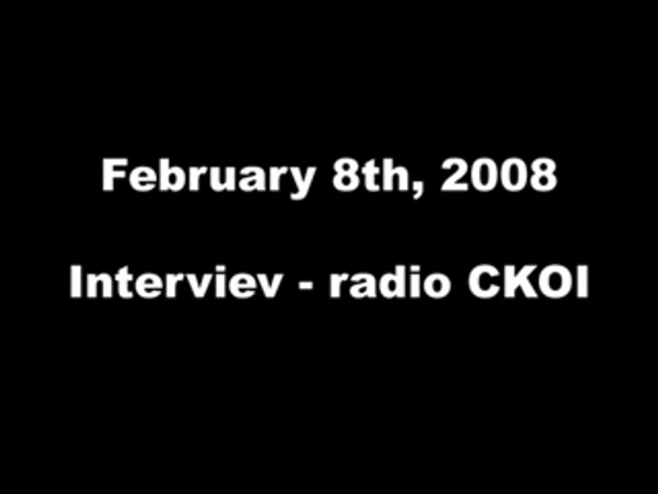08.02.08 - Ckoi Interview (Canada)