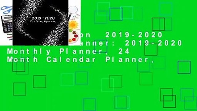 Full version 2019-2020 Two Year Planner: 2019-2020 Monthly Planner, 24 Month Calendar Planner,
