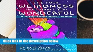 Full E-book  It s Your Weirdness that Makes You Wonderful Complete