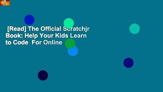 [Read] The Official Scratchjr Book: Help Your Kids Learn to Code  For Online