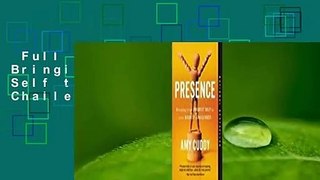 Full version  Presence: Bringing Your Boldest Self to Your Biggest Challenges  For Kindle