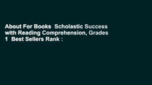 About For Books  Scholastic Success with Reading Comprehension, Grades 1  Best Sellers Rank : #5