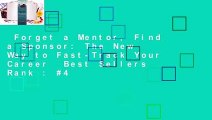 Forget a Mentor, Find a Sponsor: The New Way to Fast-Track Your Career  Best Sellers Rank : #4