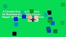 A Circular Economy Handbook for Business and Supply Chains: Repair, Remake, Redesign, Rethink