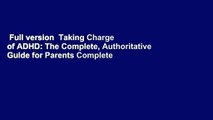 Full version  Taking Charge of ADHD: The Complete, Authoritative Guide for Parents Complete