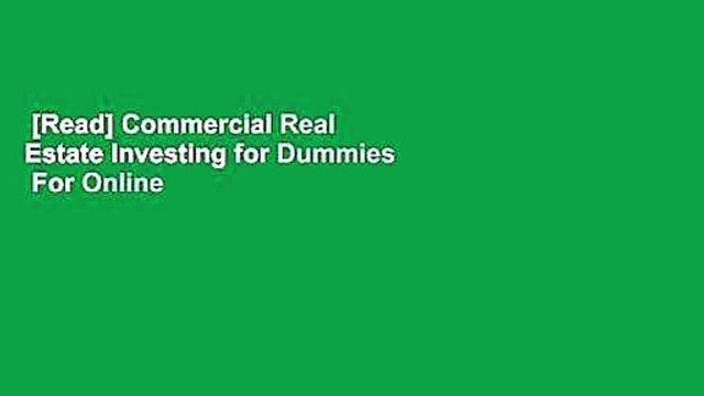 [Read] Commercial Real Estate Investing for Dummies For Online
