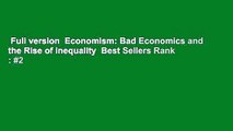 Full version  Economism: Bad Economics and the Rise of Inequality  Best Sellers Rank : #2