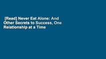 [Read] Never Eat Alone: And Other Secrets to Success, One Relationship at a Time  Best Sellers