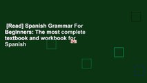 [Read] Spanish Grammar For Beginners: The most complete textbook and workbook for Spanish