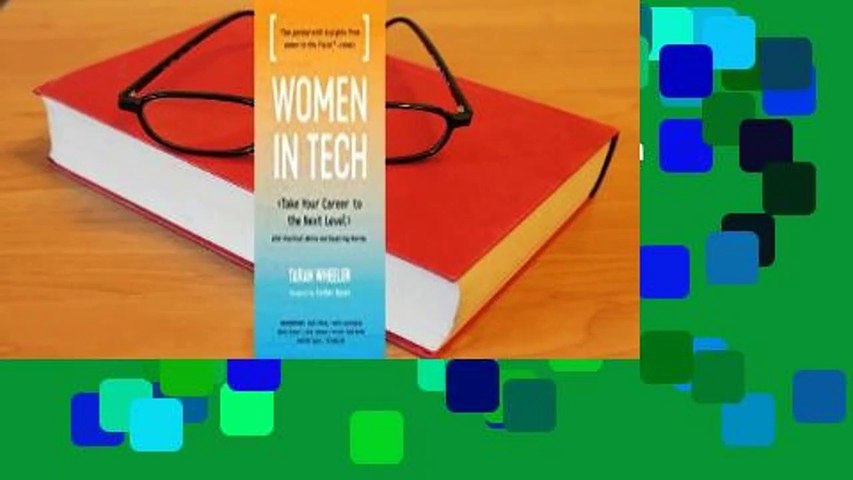 About For Books  Women in Tech: Take Your Career to the Next Level with Practical Advice and