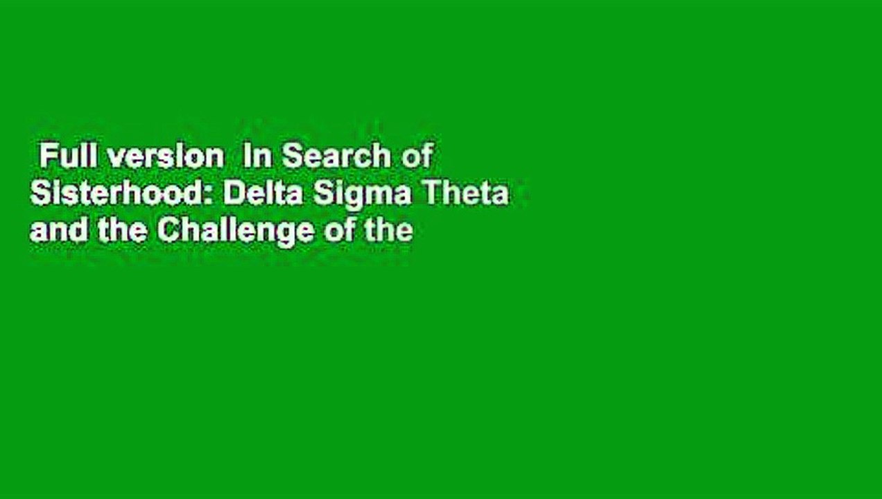 Full version  In Search of Sisterhood: Delta Sigma Theta and the Challenge of the Black Sorority