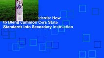 Teaching the Standards: How to Blend Common Core State Standards into Secondary Instruction