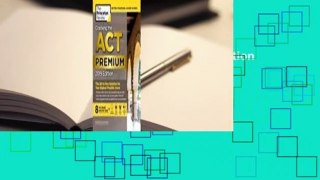 [Read] Cracking the ACT Premium Edition with 8 Practice Tests, 2019: 8 Practice Tests + Content