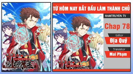 Từ Hôm Nay Bắt Đầu Làm Thành Chủ Chap 78