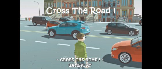 Cross The Road ! - Gameplay (the ultimate horror of jaywalking)