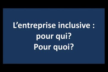 Entreprise inclusive - Témoignage chef d'entreprise - Partie 1