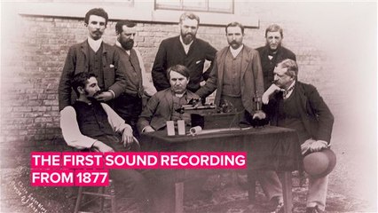 Hear the first ever sound recording and the inventions it sparked