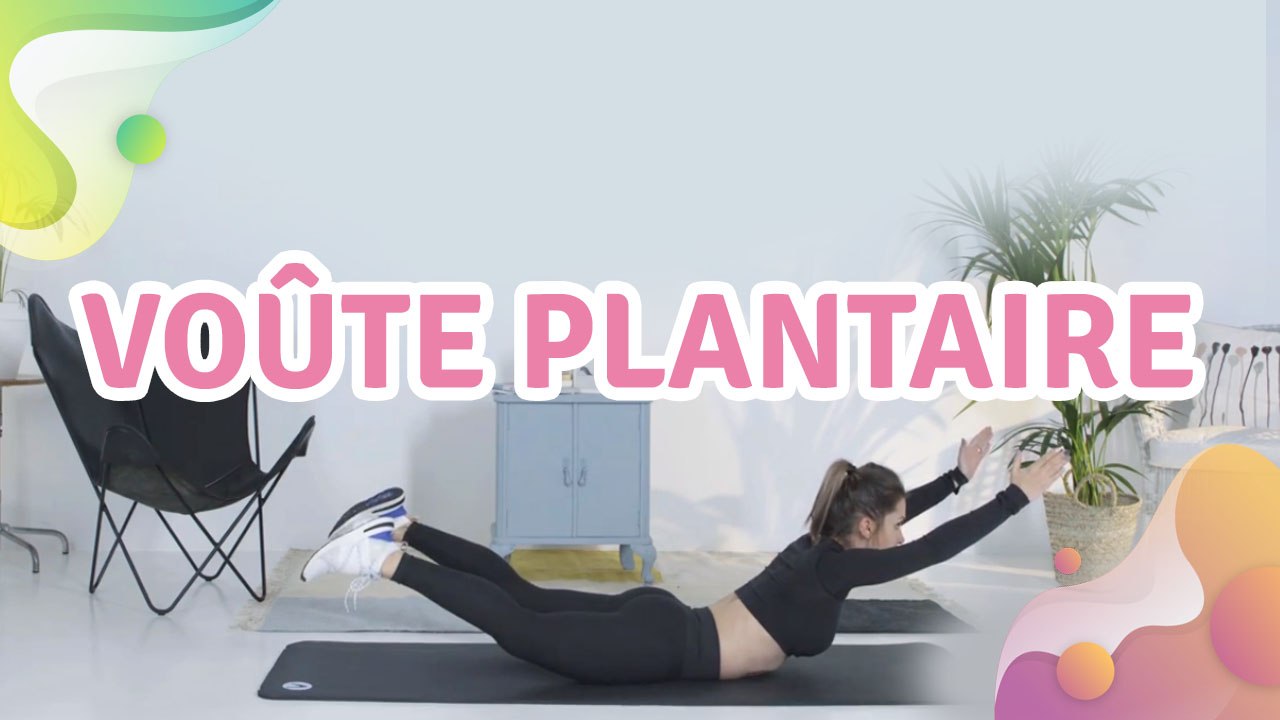 Voûte plantaire -  Améliore ta santé