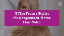 5 Tips From a Stylist for Gorgeous At-Home Hair Color