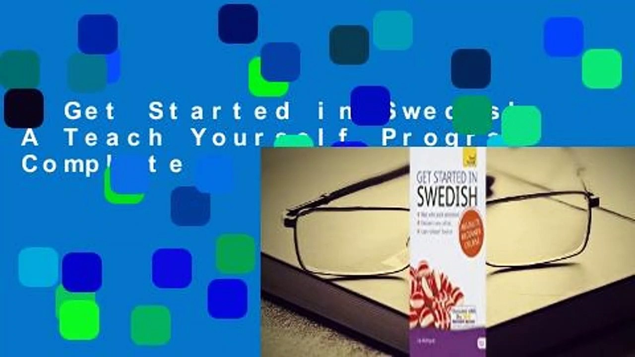 Get Started in Swedish: A Teach Yourself Program Complete