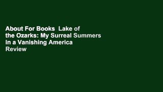 About For Books  Lake of the Ozarks: My Surreal Summers in a Vanishing America  Review