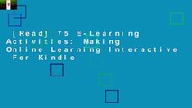 [Read] 75 E-Learning Activities: Making Online Learning Interactive  For Kindle