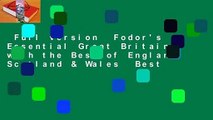 Full version  Fodor's Essential Great Britain: with the Best of England, Scotland & Wales  Best
