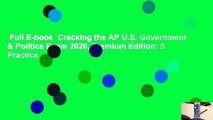 Full E-book  Cracking the AP U.S. Government & Politics Exam 2020, Premium Edition: 5 Practice