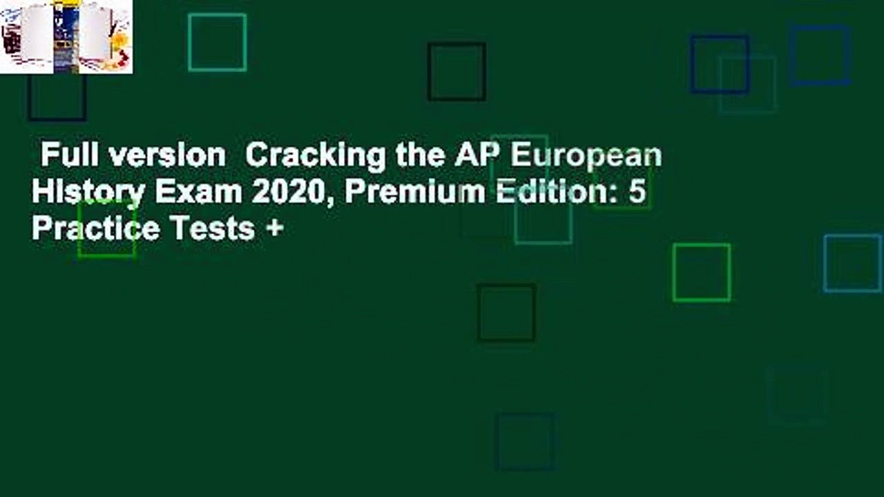 Full version  Cracking the AP European History Exam 2020, Premium Edition: 5 Practice Tests +
