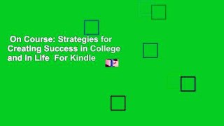 On Course: Strategies for Creating Success in College and in Life  For Kindle