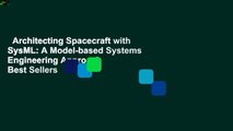 Architecting Spacecraft with SysML: A Model-based Systems Engineering Approach  Best Sellers