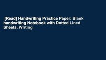 [Read] Handwriting Practice Paper: Blank handwriting Notebook with Dotted Lined Sheets, Writing