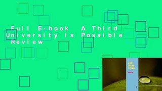 Full E-book  A Third University Is Possible  Review
