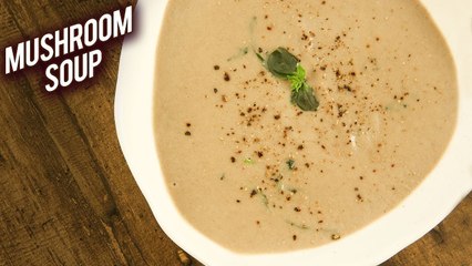 Mushroom Soup | Healthy & Tasty Creamy Mushroom Soup Recipe | Winter Soup Recipe By Bhumika