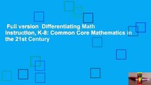 Full version  Differentiating Math Instruction, K-8: Common Core Mathematics in the 21st Century