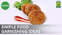 Simple Food Garnishing Ideas | Totkay | MasalaTV