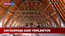 Haydarpaşa Garı Yenileniyor