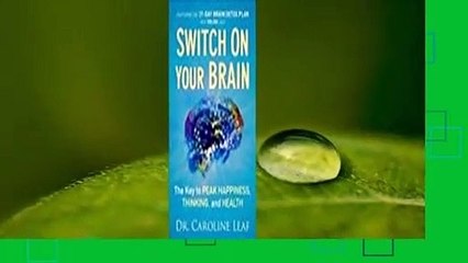 Full version  Switch on Your Brain: The Key to Peak Happiness, Thinking, and Health  For Online
