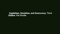 Capitalism, Socialism, and Democracy: Third Edition  For Kindle